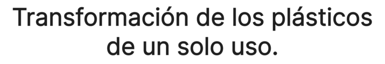 Transformación de los plásticos de un solo uso