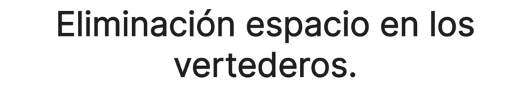 Eliminación espacio en los vertederos